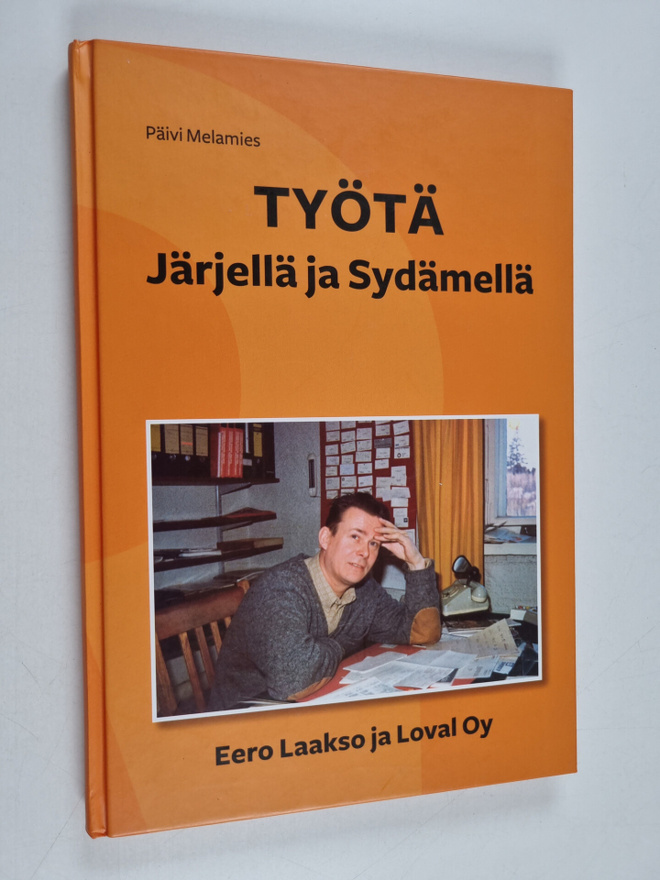 Päivi Melamies : Työtä järjellä ja sydämella : Eero Laaks...