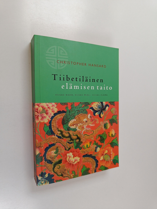 Christopher Hansard : Tiibetiläinen elämisen taito : viis...
