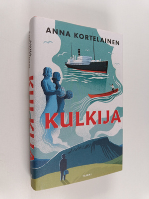 Anna Kortelainen : Kulkija