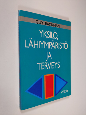 Guy Bäckman : Yksilö, lähiympäristö ja terveys