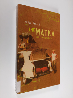Merja Pyhälä : The Matka : omin päin kaukomaille
