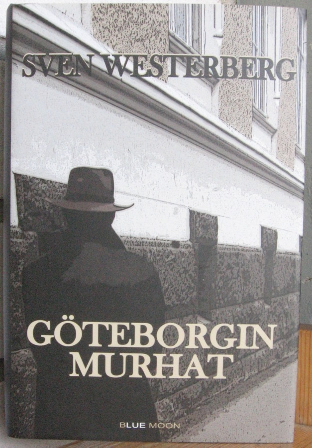 Sven Westerberg: Göteborgin murhat, Blue Moon 2004. 267 s.