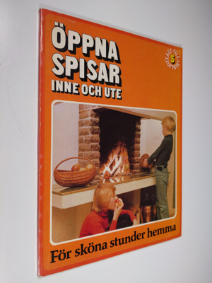 Öppna spisar inne och ute : för sköna stunder hemma