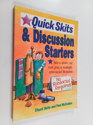 Paul McCusker ym. : Quick Skits and Discussion Starters -...