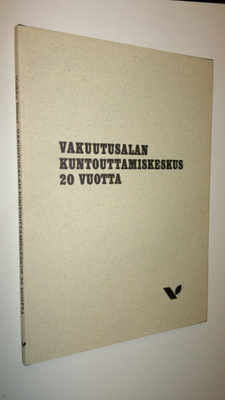 Veikko Niemi : Vakuutusalan kuntouttamiskeskus 20 vuotta