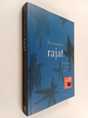 Tapio ym. (toim.) Raunio : Euroopan rajat : laajentuva Eu...