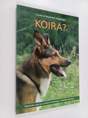 Raymond Coppinger : Koira? : ihmisen paras ystävä biologi...