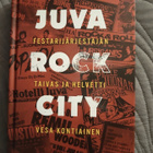 Vesa Kontiainen: Juva Rock City, festarijärjestäjän taivas - pikkukuva 1