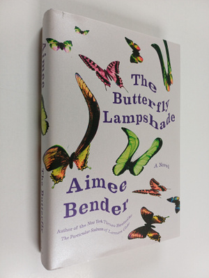 Aimee Bender : The butterfly lampshade : a novel