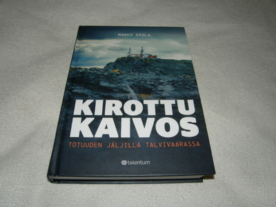 Marko Erola Kirottu kaivos Totuuden jäljillä Talvivaarassa