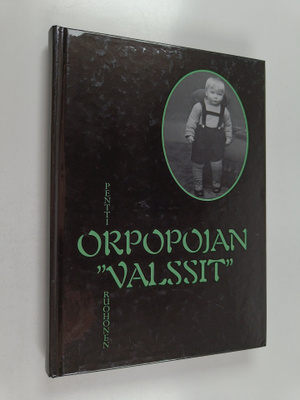 Pentti Ruohonen : Orpopojan valssit : biografinen potpuri...