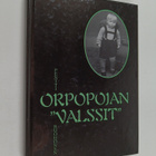 Pentti Ruohonen : Orpopojan valssit : biografinen potpuri... - pikkukuva 1