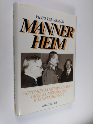 Vilho Tervasmäki : Mannerheim : valtiomies ja sotapäällik...