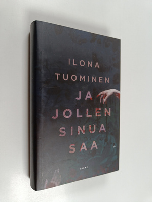 Ilona Tuominen : Ja jollen sinua saa