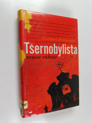 Svetlana Aleksijevits : Tsernobylista nousee rukous