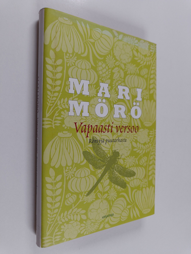 Mari Mörö : Vapaasti versoo : rönsyjä puutarhasta