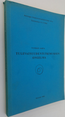Vuokko Jarva : Tulevaisuudentutkimuksen ongelma (signeera...