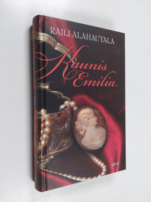 Raili Alahautala : Kaunis Emilia
