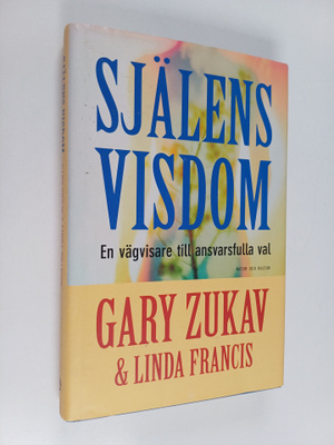 Gary Zukav ym. : Själens visdom : en vägvisare till ansva...