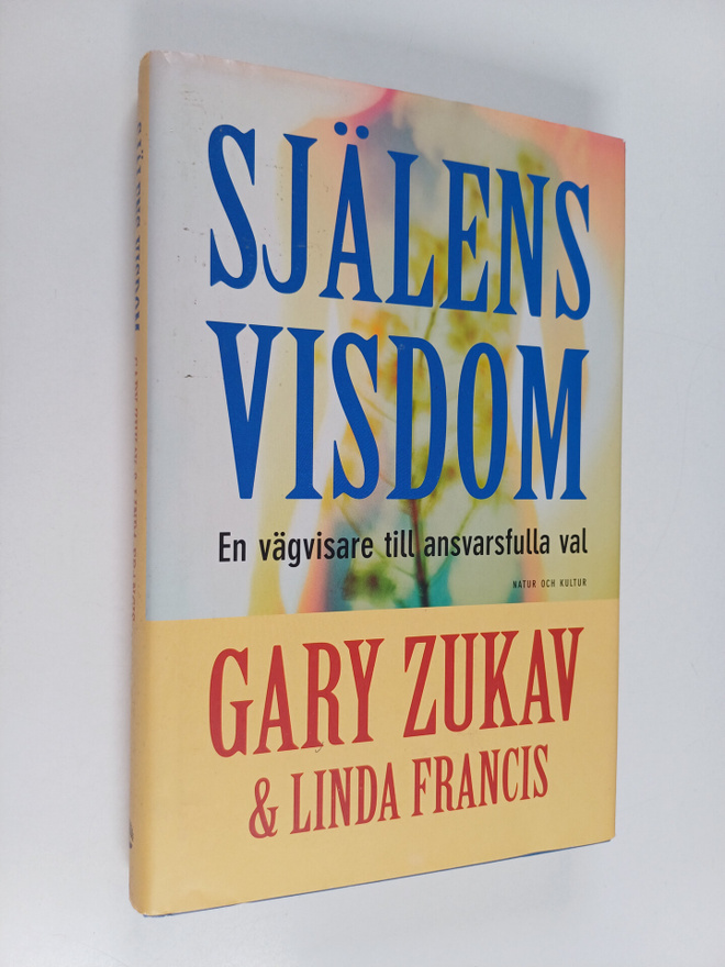 Gary Zukav ym. : Själens visdom : en vägvisare till ansva...