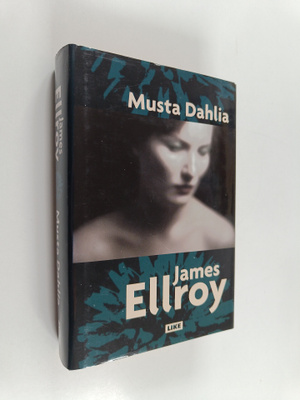 James Ellroy : Musta dahlia