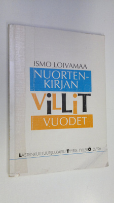 Ismo Loivamaa : Nuortenkirjan villit vuodet : nuortenkirj...