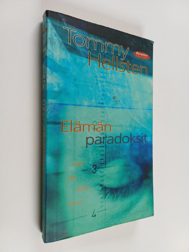 Tommy Hellsten : Elämän paradoksit : saat sen mistä luovut
