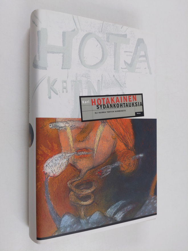 Kari Hotakainen : Sydänkohtauksia, eli, Kuinka tehtiin Ku...