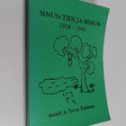 Anneli Tolonen ym. : Sinun tiesi ja minun 1938-1945 - pikkukuva 1