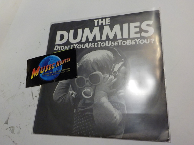 THE DUMMIES - DIDN'T YOU USE TO USE TO BE YOU? 7'' SINGLE
