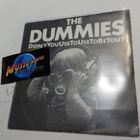 THE DUMMIES - DIDN'T YOU USE TO USE TO BE YOU? 7'' SINGLE - pikkukuva 1