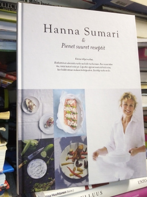 Hanna Sumari & Pienet suuret reseptit ( SIGNED) SIS POSTIKUL