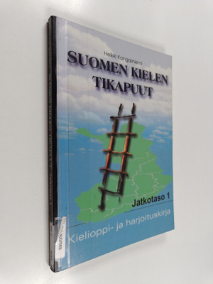 Suomen kielen tikapuut : Kielioppi- ja harjoituskirja : J...
