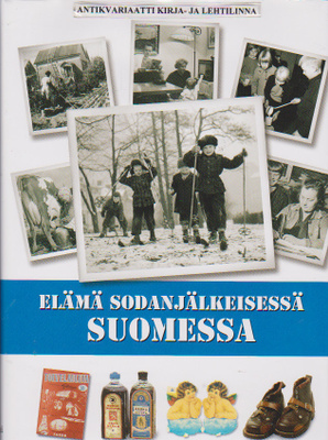 Kallioniemi, Jouni : Elämä sodanjälkeisessä Suomessa