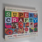 Susan Beal : Super Crafty - Over 75 Amazing How-to Projects - pikkukuva 1