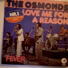 THE OSMONDS :: LOVE ME FOR A REASON / FEVER::VINYYLI 7" 1974 - pikkukuva 1