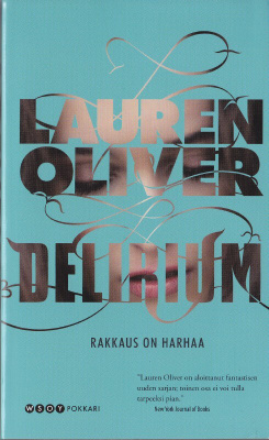 Lauren Oliver: Delirium 1 Rakkaus on harhaa (nide)