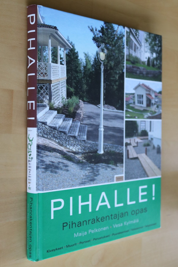 Pelkonen - Kylmälä : Pihalle! Piharakentajan opas