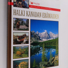 Marja (suom.) Helanen-Ahtola : Halki Kanadan erämaiden - pikkukuva 1