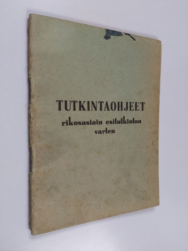 Tutkintaohjeet rikosasiain esitutkintaa varten