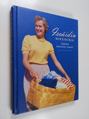 Päivi (toim.) Heininen : Isoäidin niksikirja : eläköön ke...