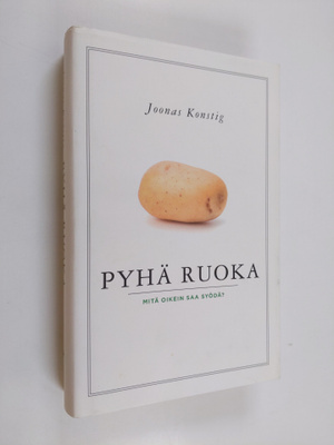 Joonas Konstig : Pyhä ruoka : mitä oikein saa syödä?