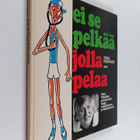 Pekka Peltokallio : Ei se pelkää jolla pelaa : Pekka Pelt... - pikkukuva 1