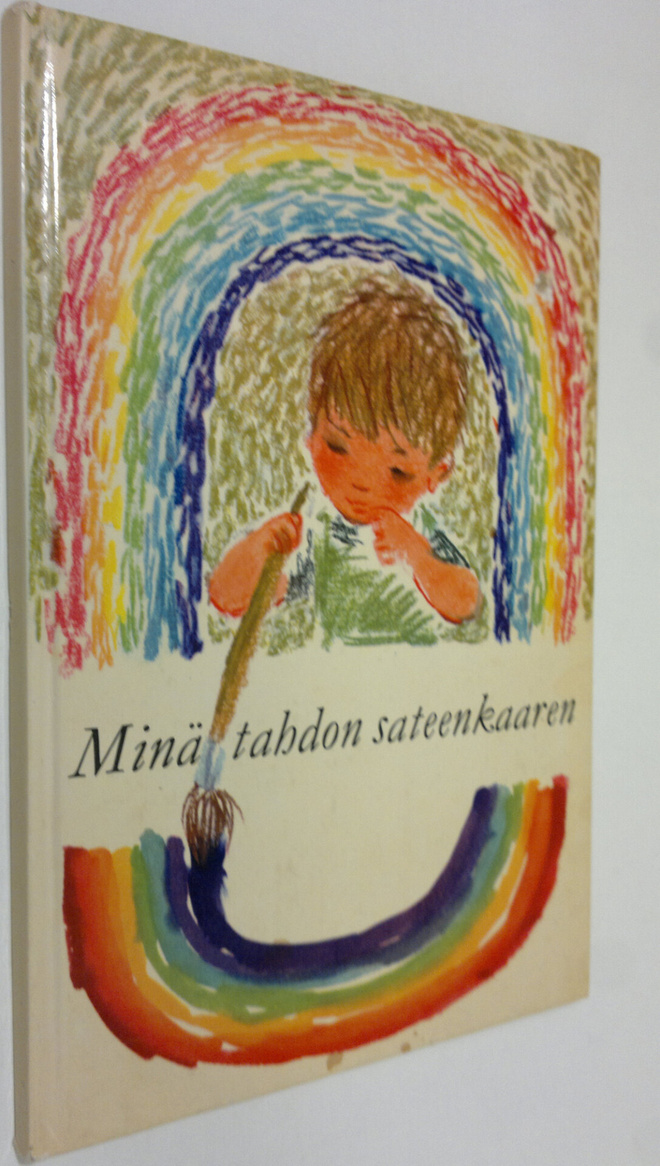 Hiltrud Lind : Minä tahdon sateenkaaren