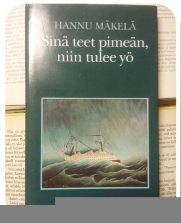 Hannu Mäkelä - Sinä teet pimeän, niin tulee yö (sid.)