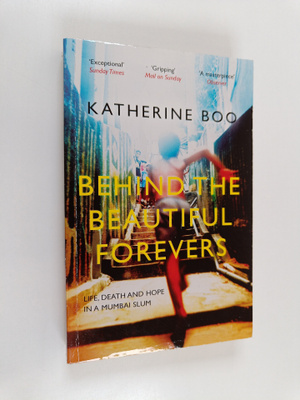 Katherine Boo : Behind the beautiful forevers : life, dea...