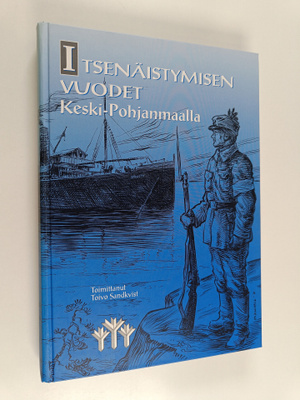 Toivo (toim.) Sandkvist : Itsenäistymisen vuodet Keski-Po...