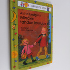 Astrid Lindgren : Minäkin tahdon kouluun - pikkukuva 1