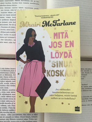Mhairi McFarlane - Mitä jos en löydä sinua koskaan (pokkari)