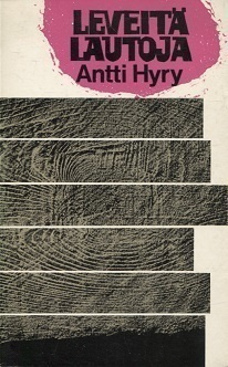 Antti Hyry : Leveitä lautoja